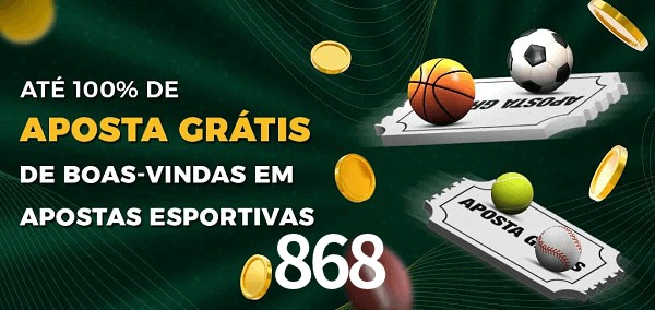 868 Ate 100% de Aposta Gratis
